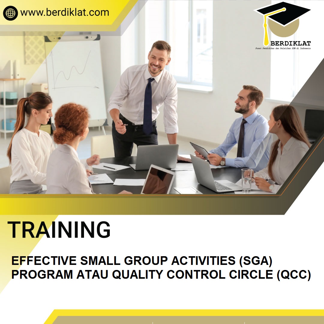 TRAINING EFFECTIVE SMALL GROUP ACTIVITIES (SGA) PROGRAM ATAU QUALITY CONTROL CIRCLE (QCC)