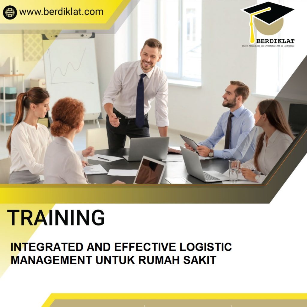 TRAINING INTEGRATED AND EFFECTIVE LOGISTIC MANAGEMENT UNTUK RUMAH SAKIT