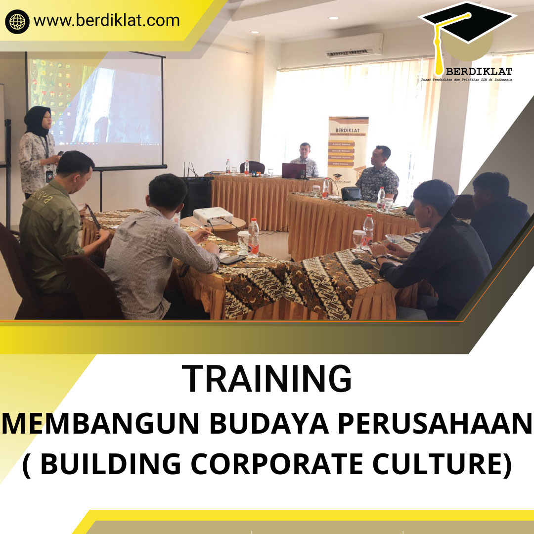 TRAINING MEMBANGUN BUDAYA PERUSAHAAN ( BUILDING CORPORATE CULTURE)